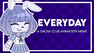 ♠️ EVERYDAY ♠️ || GACHA CLUB ANIMATION MEME