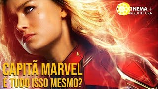 Capitã Marvel - É tudo isso Mesmo? | Cinema + Arquitetura