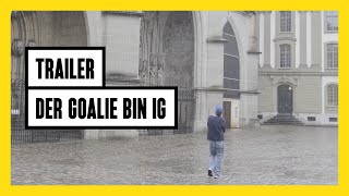 Trailer: Der Goalie bin ig