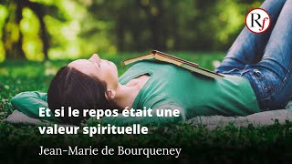 Et si le repos était une valeur spirituelle