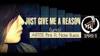 Pink ft. Nate Ruess - Just Give Me A Reason (lyrics)