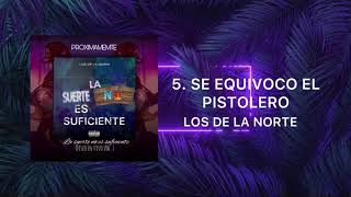 Se Equivocó El Pistolero - Los De La Norte (Disco en vivo 2021)