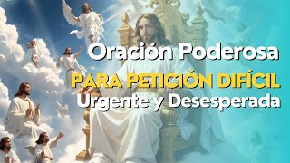 🙏 Oración Poderosa para Petición Difícil, Urgente y Desesperada | Encuentra Solución Rápida 🌟