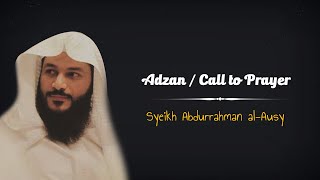 ADZAN MERDU Syeikh Abdurrahman Al-Ausy | عبدالرحمن العوسى | Call To Prayer