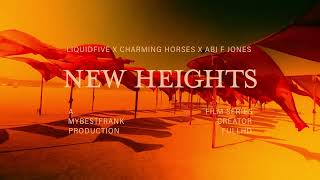 Liquidfive X Charming Horses Ft. Abi F Jones - New Heights