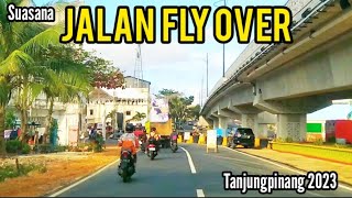 SUASANA FLYOVER TANJUNGPINANG || STREET VIEW TANJUNGPINANG