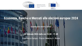 Economia, Banche e Mercati alle elezioni europee 2024