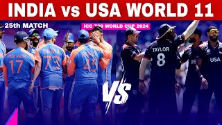 T20 world cup 2024 || India vs USA World 11 Team || 25th Match Playing 11 Ind vs USA