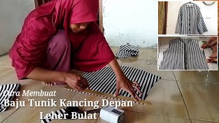 Cara Membuat Baju Tunik Kancing Depan, leher bulat dengan kantong samping