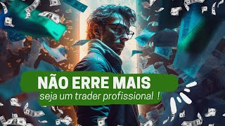 OS 3 ERROS que um Trader  NUNCA  pode  comete  para se  um 💸 [Trader Profissional ]