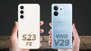 Samsung Galaxy S23 FE Vs Vivo V29 ⚡Comparison