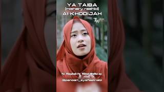 YA THOYBAH (ya taiba mishary rashid) cover Ai Khodijah