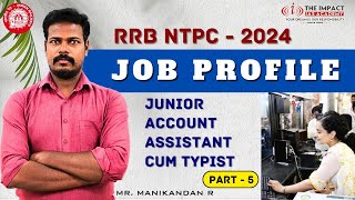 JOB PROFILE - JUNIOR ACCOUNT ASSISTANT CUM TYPIST | | DEGREE LEVEL | RRB - NTPC 2024