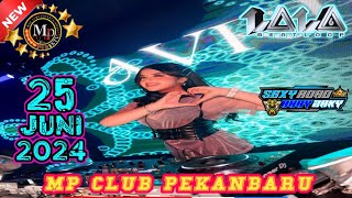 DJ LALA 25 JUNI 2024 MP CLUB PEKANBARU