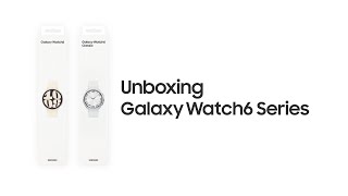 Galaxy Watch6 | Watch6 Classic: Official Unboxing | Samsung​