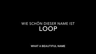 What a Beautiful Name (Wie schön dieser Name ist) - LOOP