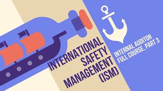 International Safety Management (ISM), Internal Auditor, Full Course Part 3