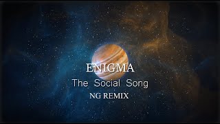 Enigma - MMX The Social Song (NG Remix)