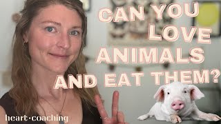 Can you Love Animals and Eat them? with Plant-Based Health Coach Becky