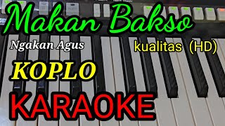 MAKAN BAKSO NGAKAN AGUS KARAOKE KOPLO