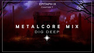 DIG DEEP - METALCORE MIX 2022