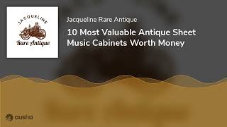 10 Most Valuable Antique Sheet Music Cabinets Worth Money