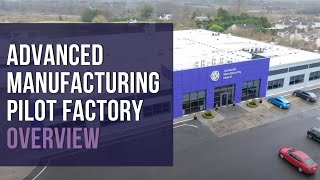 Overview of an Advanced Manufacturing Pilot Factory