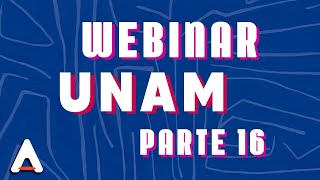 Webinar UNAM - Sesión 16