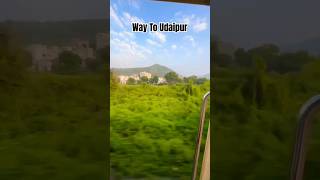 Way To Udaipur #travel #udaipur #lakecity #youtubeshorts #explore #train #view #mountains #palace