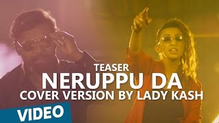 ​Kabali Songs | Neruppu Da Cover Version by Lady Kash | Teaser Video