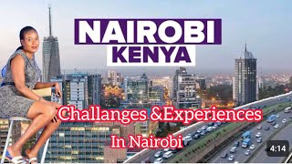 Challanges &Experiences I Descovered// Visited Nairobi For The First Time.