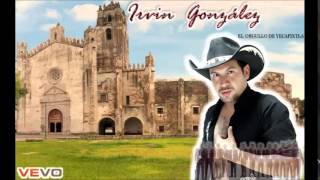 Irvin Gonzalez "El Orgullo de Yecapixtla" Single - El Muchacho Triste (Lyric Video) Estreno 2014