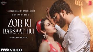 Zor Ki Barsaat Hui - Jubin Nautiyal | Abhishek Malhan & Isha Malviya | Abhishek Malhan New Song