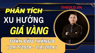 Phân tích xu hướng giá vàng tuần đầu tháng 8 ( từ ngày 29/7-2/8/2024)#nhandinhxuhuongvang #forex