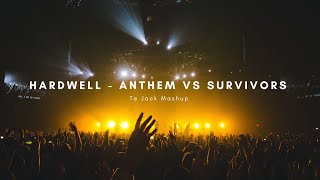 Hardwell - Anthem Vs Survivors (Tejack Mashup) [Free Download]