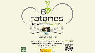 Ratones de Bibliotecas Verdes (2021). Lucas Barrero: El mundo que nos dejáis. Semana Verde Europea