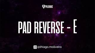 Pad em E | WORSHIP PAD REVERSE em E