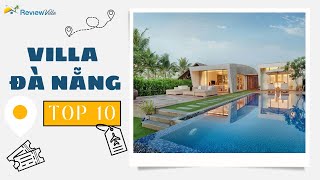 Top 10 villa Đà Nẵng siêu đẹp vị trí gần biển | Review Villa