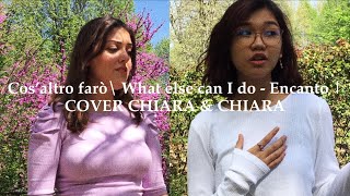 Cos’altro farò / What else can I do from Disney Encanto | COVER CHIARA and Chiara