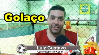 GOLAÇO DO LUIZ GUSTAVO NA QUADRA COSAN