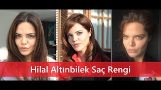 Hilal Altınbilek Saç Rengi Tonları ve Modelleri