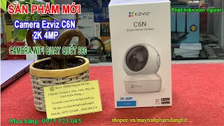 Camera Ezviz C6N 4MP Chất Lượng 2K Xoay 360 Độ, Đàm Thoại 2 Chiều