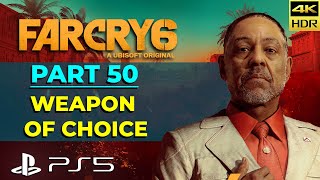 Far Cry 6 | Part 50 - Weapon of Choice | PS5 4K HDR 60 FPS Gameplay Story Walkthrough No Commentary