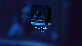 Lil Loaded - The Dash #8D