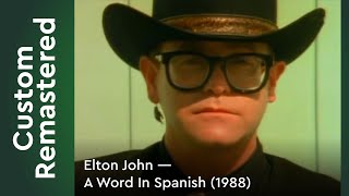 Elton John — A Word In Spanish (1988) FullHD Custom Remastered