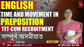 Assam TET - Cum Recruitment || English  || Time and Movement in Preposition  || By Jipulina Ma'am