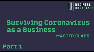 Staying Mindful in a Crisis | Surviving Coronavirus as a Business Part 1 - Master Class