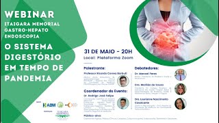 Webinar Itaigara Memorial Gastro Hepato Endoscopia - O Sistema Digestório em Tempo de Pandemia