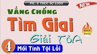 Cả xóm gật đầu khen hay " Chồng đi vắng Vợ ở nhà tìm Trai Trẻ giải tỏa " phần 4 Truyện Hay | HLV