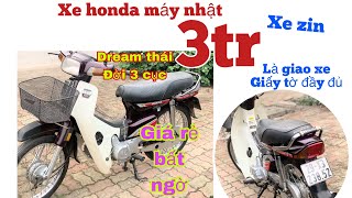 Dream Thái Honda Máy nhật giá rẻ / Xe Dream thái nguyên bản chỉ từ 3 triệu là giao xe